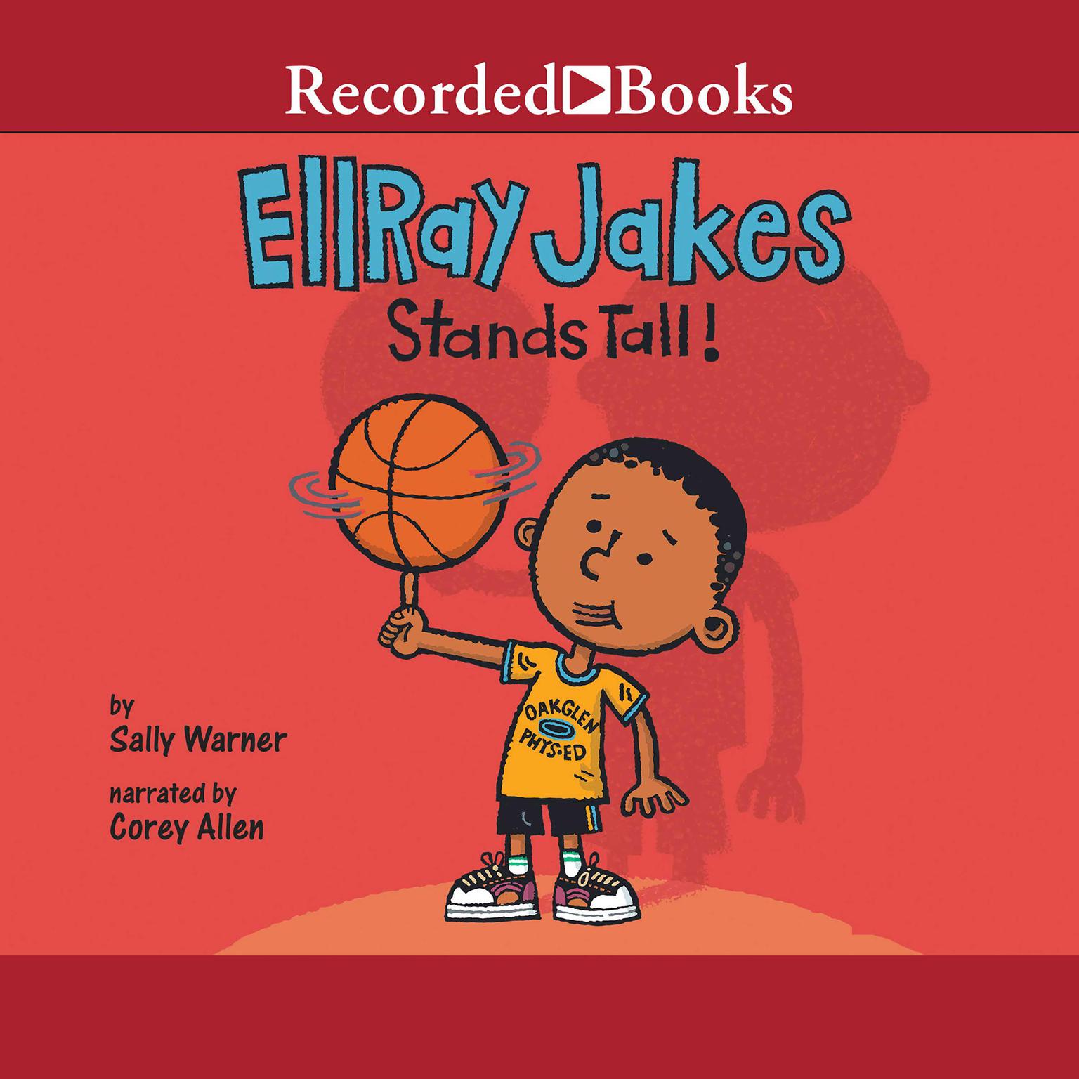 EllRay Jakes Stands Tall! Audiobook, by Sally Warner