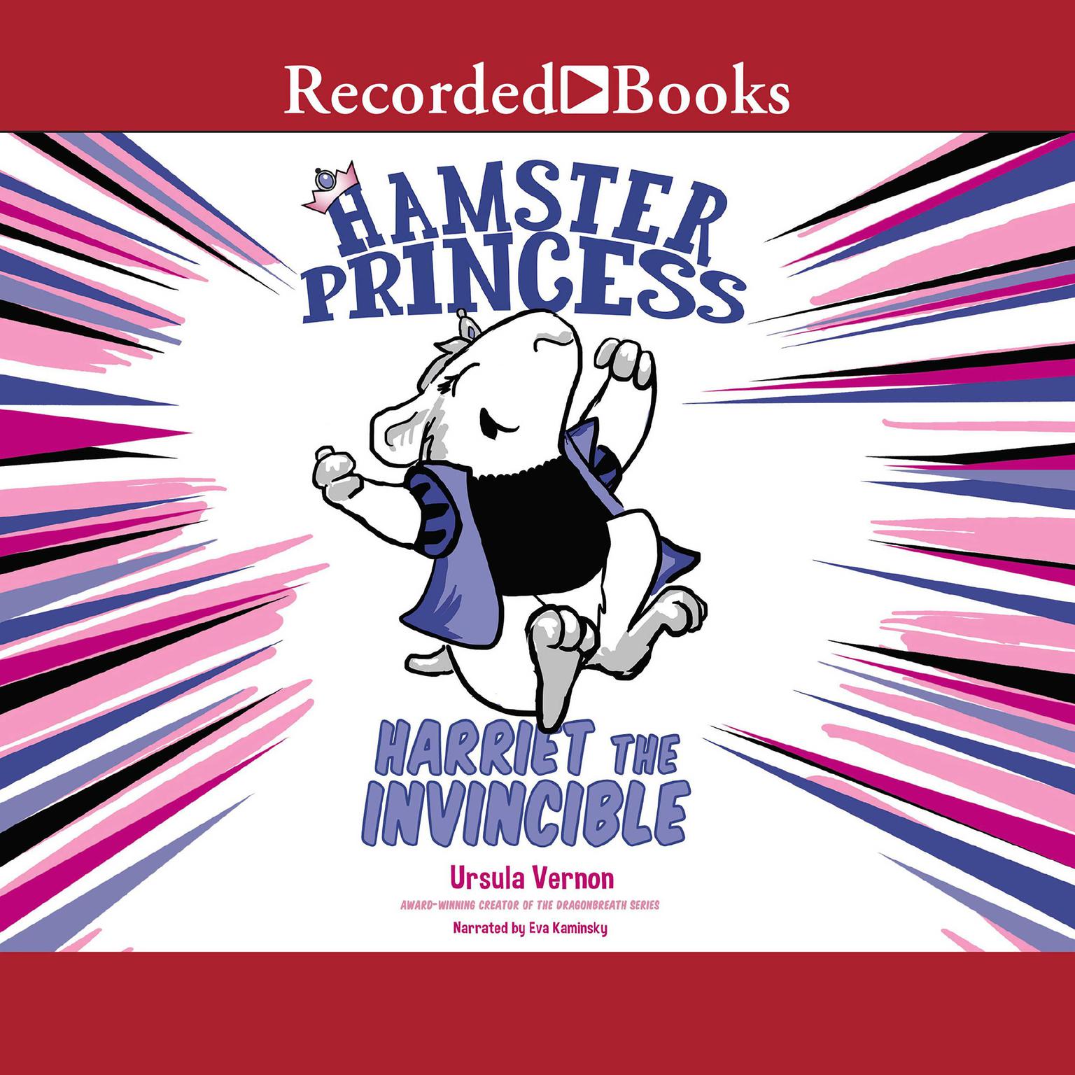 Hamster Princess: Harriet the Invincible Audiobook, by Ursula Vernon