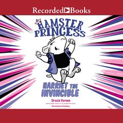 Hamster Princess: Harriet the Invincible Audiobook, by Ursula Vernon