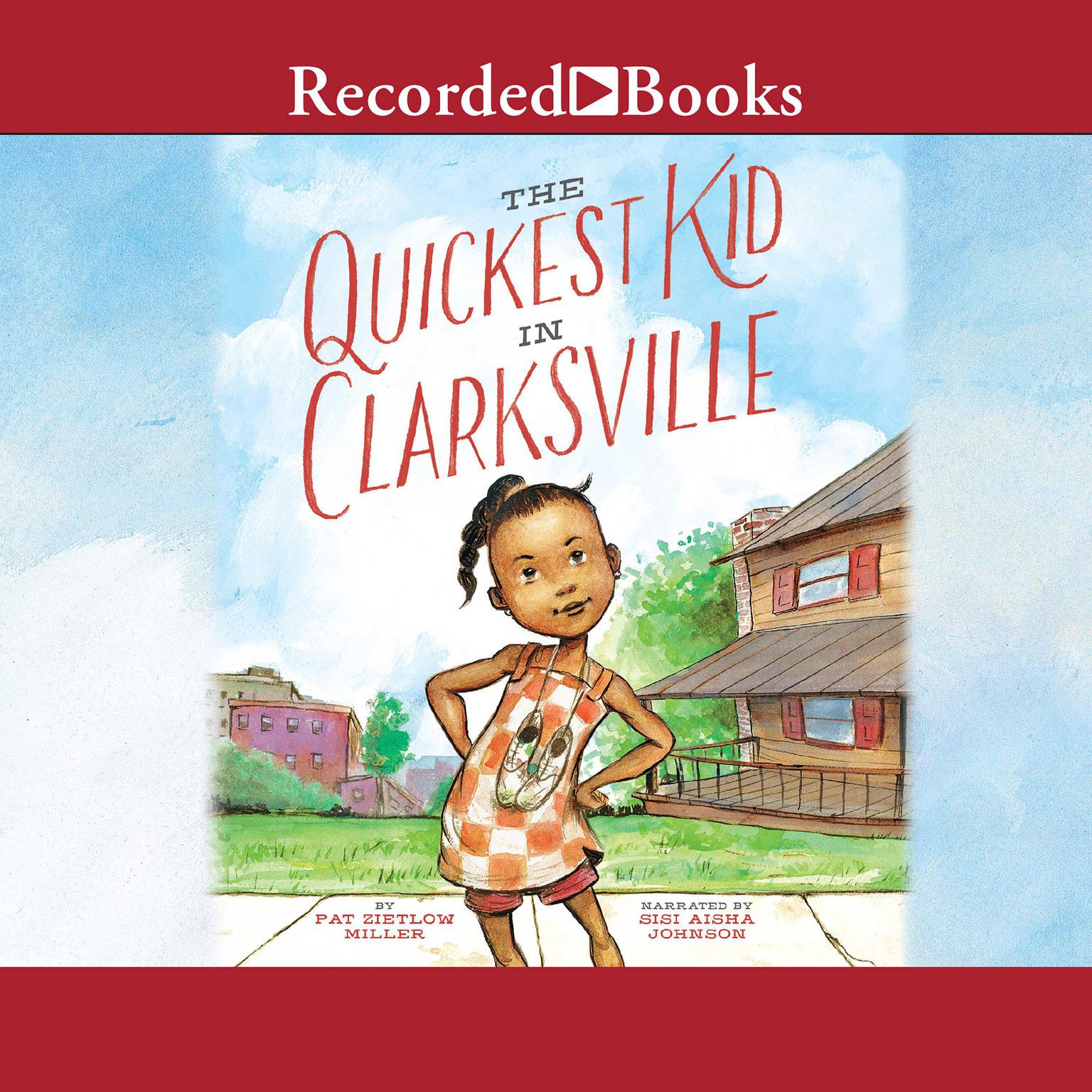 The Quickest Kid in Clarksville Audiobook, by Pat  Zietlow Miller