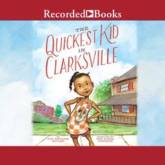 The Quickest Kid in Clarksville Audiobook, by Pat  Zietlow Miller
