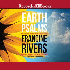 Earth Psalms: Reflections on How God Speaks through Nature Audiobook, by Francine Rivers