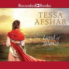 Land of Silence Audiobook, by Tessa Afshar
