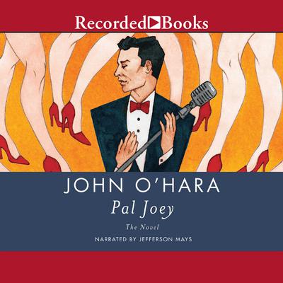Pal Joey Audiobook, by John O’Hara