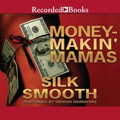 Money-Makin Mamas Audiobook, by Silk Smooth