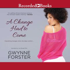 A Change Had to Come Audiobook, by Gwynne Forster