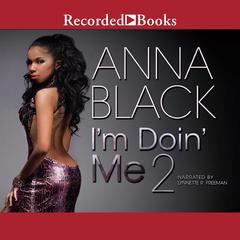 I'm Doin' Me 2 Audiobook, by Anna Black
