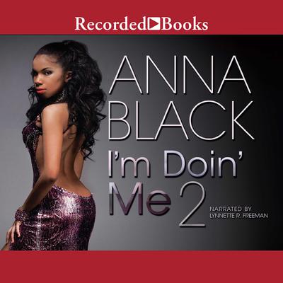 Im Doin Me 2 Audiobook, by Anna Black