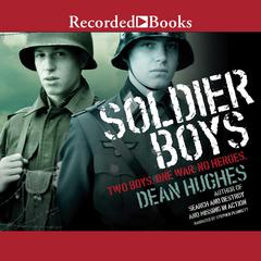 Soldier Boys Audiobook, by Dean Hughes