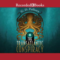 The Transatlantic Conspiracy Audiobook, by G.D. Falksen