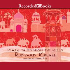 Plain Tales From the Hills Audiobook, by Rudyard Kipling