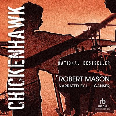 Chickenhawk Audiobook, by Robert Mason