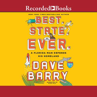 Best. State. Ever.: A Florida Man Defends His Homeland Audiobook, by Dave Barry