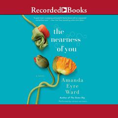 Nearness of You Audiobook, by Amanda Eyre Ward