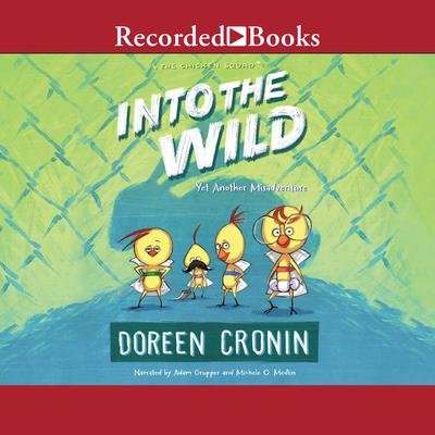Into the Wild: Yet Another Misadventure Audiobook, by Doreen Cronin