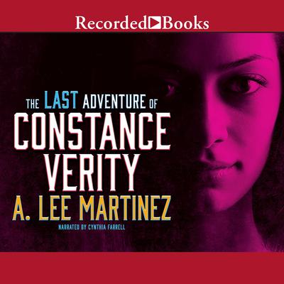The Last Adventure of Constance Verity Audiobook, by A. Lee Martinez