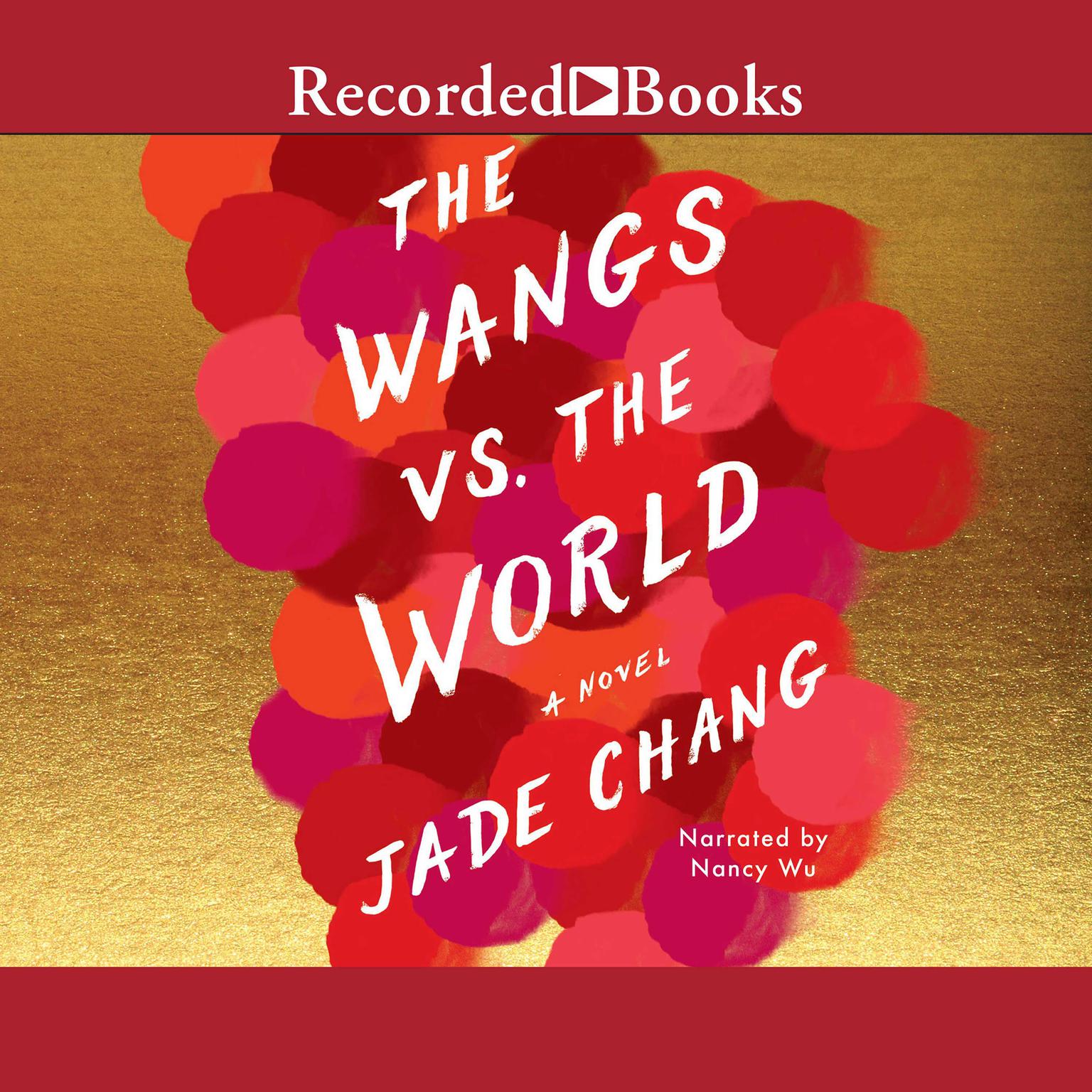 The Wangs vs. the World Audiobook, by Jade Chang