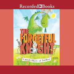 The Forgetful Knight Audiobook, by Michelle Robinson