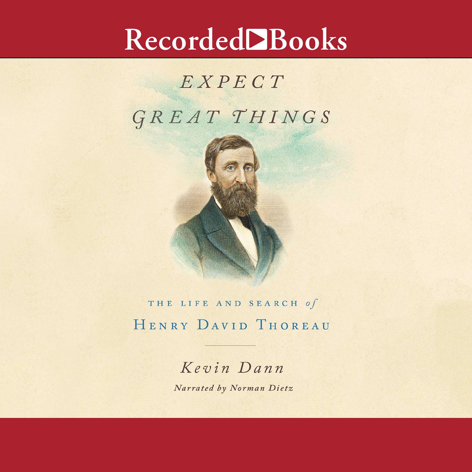 Expect Great Things: The Life of Henry David Thoreau Audiobook, by Kevin Dann