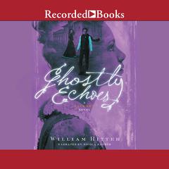 Ghostly Echoes Audiobook, by William Ritter