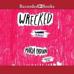 Wrecked Audiobook, by Maria Padian