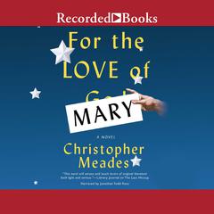 For the Love of Mary Audiobook, by Christopher  Meades