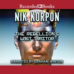 The Rebellions Last Traitor Audiobook, by Nik Korpon