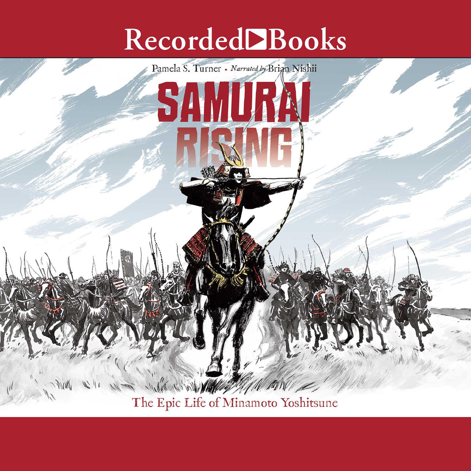 Samurai Rising: The Epic Life of Minamoto Yoshitsune Audiobook, by Pamela S. Turner