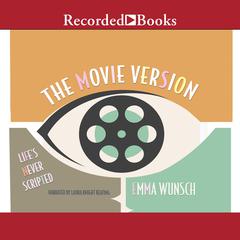 The Movie Version Audiobook, by Emma Wunsch
