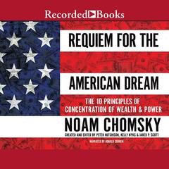 Requiem for the American Dream: The 10 Principles of Concentration of Wealth & Power Audiobook, by 
