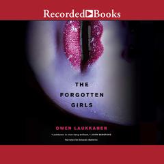 The Forgotten Girls Audiobook, by Owen Laukkanen