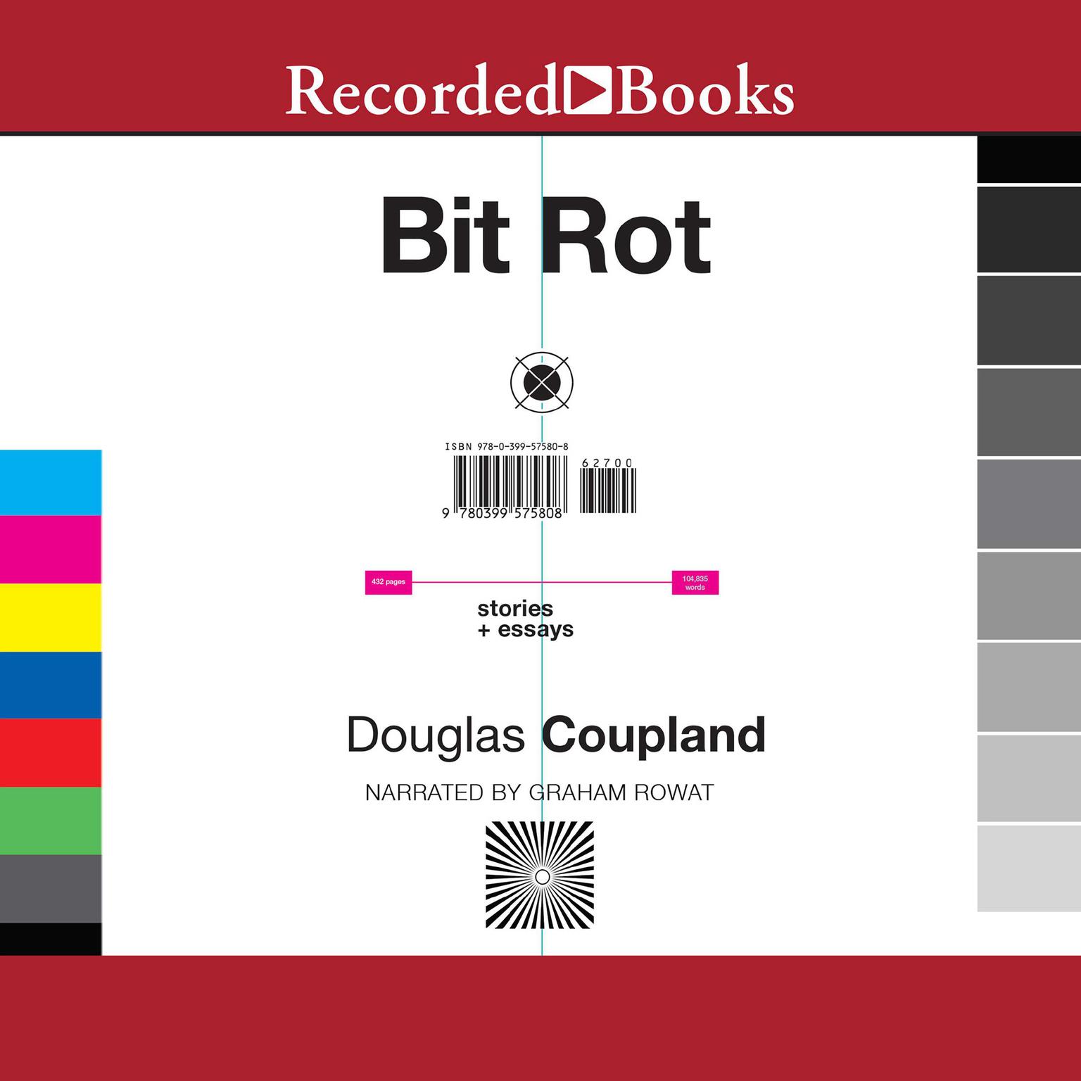 Bit Rot: stories + essays Audiobook, by Douglas Coupland