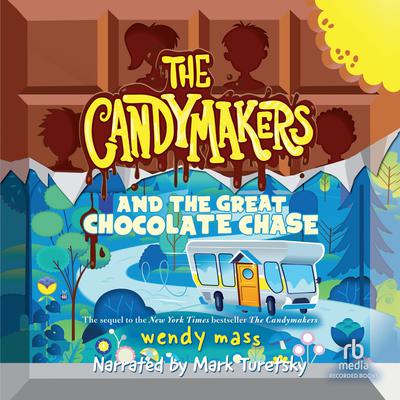 The Candymakers and the Great Chocolate Chase Audiobook, by Wendy Mass