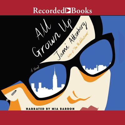 All Grown Up Audiobook, by Jami Attenberg