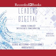 Leading Digital: Turning Technology Into Business Transformation Audiobook, by Andrew McAfee