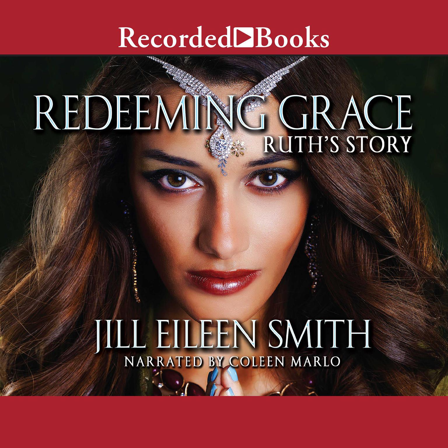 Redeeming Grace: Ruths Story Audiobook, by Jill Eileen Smith