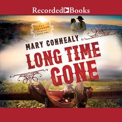 Long Time Gone Audiobook, by Mary Connealy