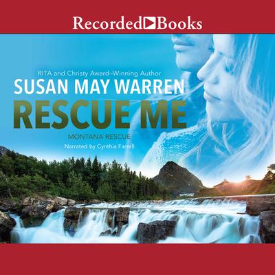 Rescue Me Audiobook, by Susan May Warren