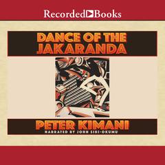 Dance of the Jakaranda Audiobook, by Peter Kimani