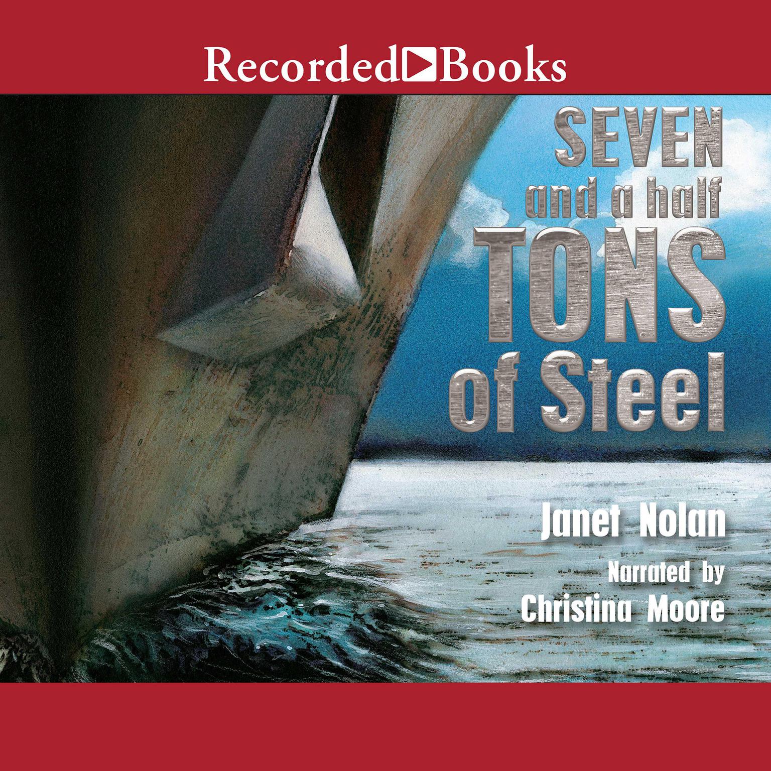 Seven and a Half Tons of Steel Audiobook, by Janet Nolan