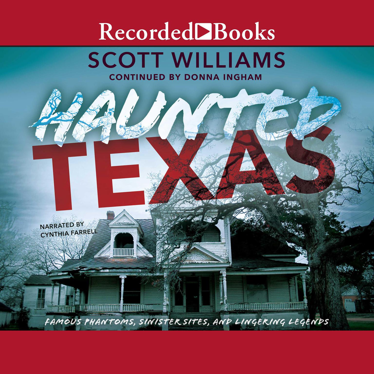 Haunted Texas: Famous Phantoms, Sinister Sites, and Lingering Legends, second edition Audiobook, by Donna Ingham