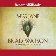 Miss Jane: A Novel Audiobook, by Brad Watson