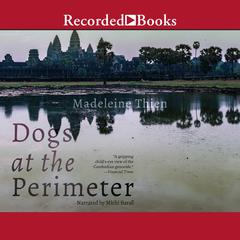 Dogs at the Perimeter Audiobook, by Madeleine Thien