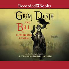Grim Death and Bill the Electrocuted Criminal Audiobook, by Mike Mignola