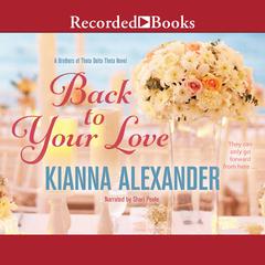 Back to Your Love Audiobook, by Kianna Alexander