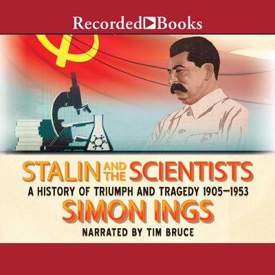 Stalin and the Scientists: A History of Triumph and Tragedy, 1905-1953 Audiobook, by 
