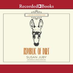 Republic of Dirt Audiobook, by Susan Juby
