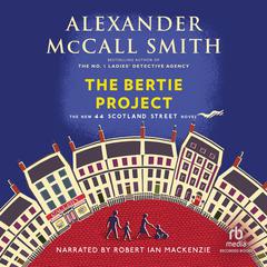 The Bertie Project Audiobook, by Alexander McCall Smith