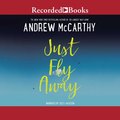 Just Fly Away Audiobook, by Andrew McCarthy