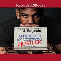 Memoirs of an Accidental Hustler Audiobook, by J. M. Benjamin